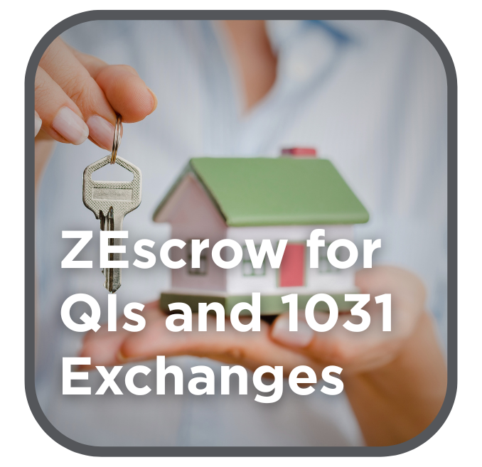 ZEscrow for QIs and 1031 Exchanges-1