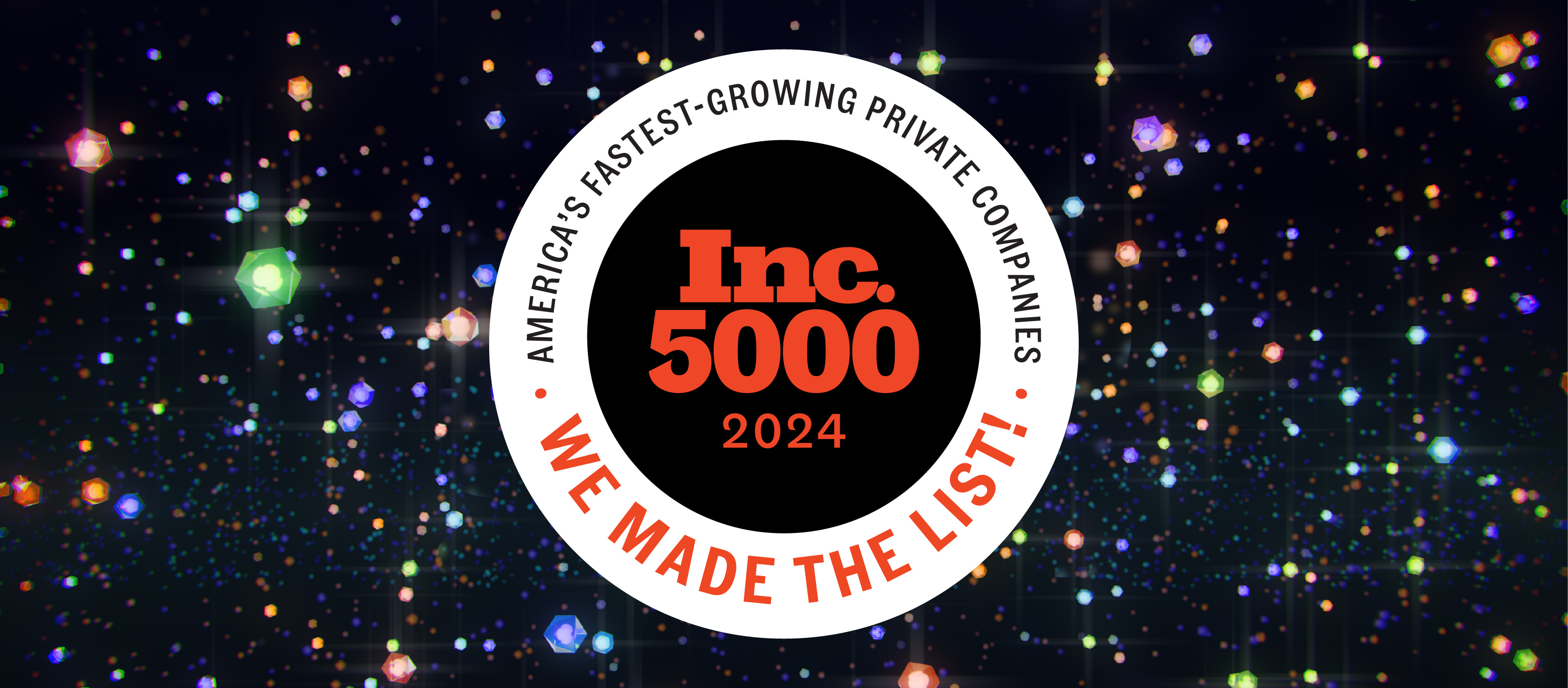 Inc. 5000 2024 - We Made The List - America's Fastest Growing Private Companies